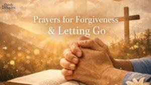 200 Powerful Prayer for Forgiveness and Letting Go for Healing