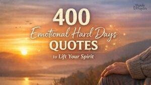 400 Emotional Hard Days Quotes to Lift Your Spirit