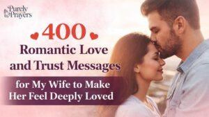 400 Romantic Love and Trust Messages for My Wife to Make Her Feel Deeply Loved
