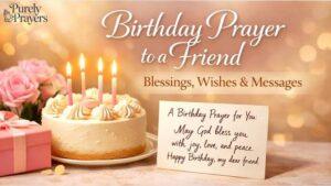 400 Heartfelt Birthday Prayer to a Friend, Blessings, Wishes, and Messages