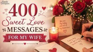 400 Sweet Love Messages for My Wife to Express True Love and Deep Feelings