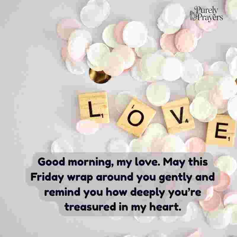 Best Friday Message to My Love for a Romantic Morning