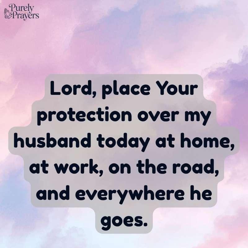 Daily Prayer for His Protection at Home, Work, and Everywhere He Goes