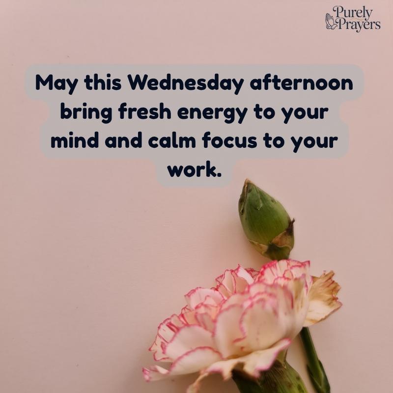Wednesday Afternoon Blessings for Peace, Energy, and Focus
