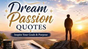 400 Dream Passion Quotes to Inspire Your Goals, Purpose, and Success