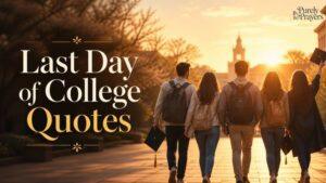 400 Heartfelt Last Day of College Emotional Quotes, Captions, Messages, and Funny Lines