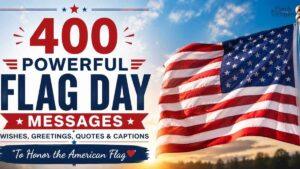 400-powerful-flag-day-messages-wishes-greetings-quotes-and-captions-to-honor-the-american-flag