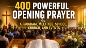 400 Powerful Opening Prayer for a Program, Meetings, School, Church, and Events