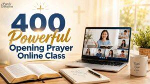 400 Powerful Opening Prayer Online Class with Scriptures for Students and Teachers
