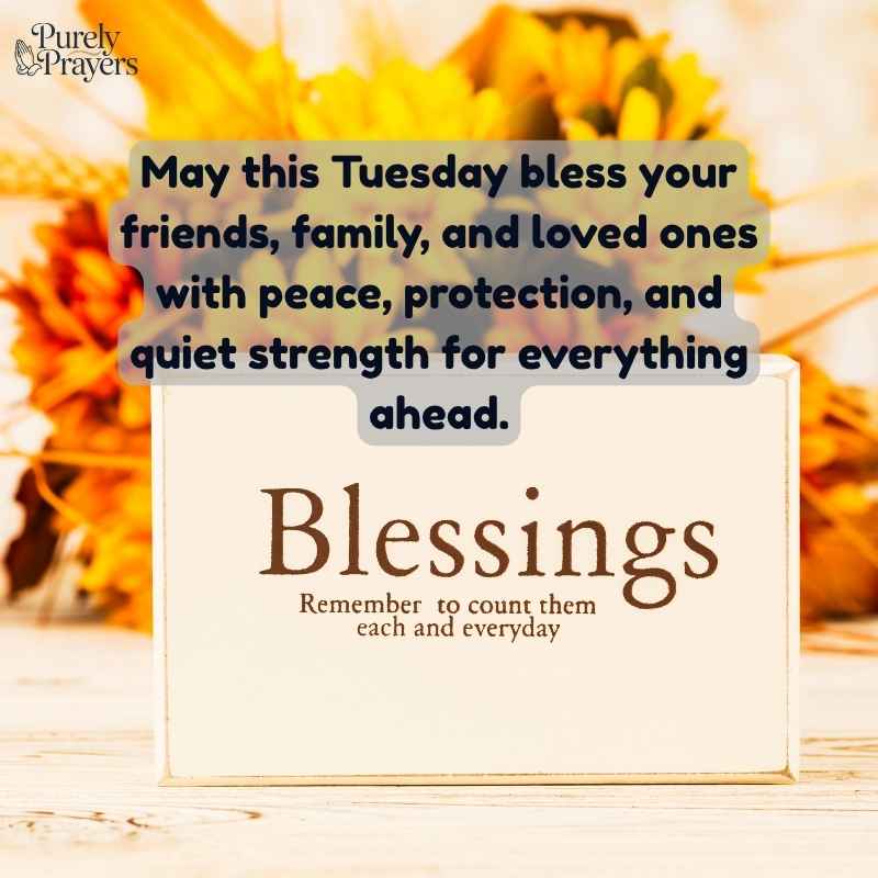 Tuesday Blessings for Friends, Family, and Loved Ones
