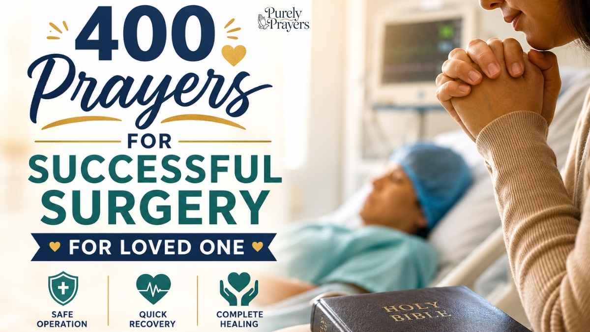 400 Prayers for Successful Surgery for Loved One, Quick Recovery, and Complete Healing