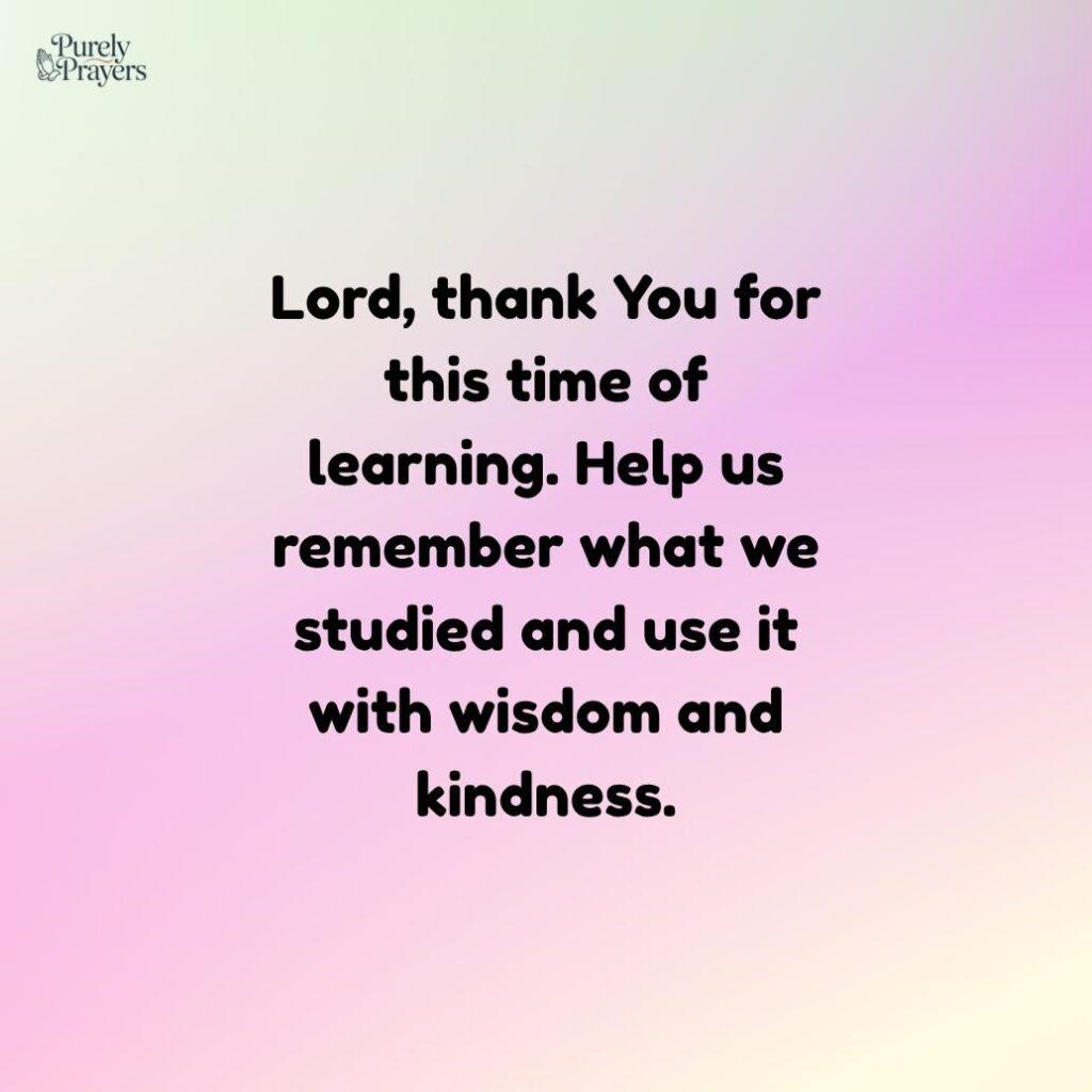 Lord, thank You for this time of learning. Help us remember what we studied and use it with wisdom and kindness.